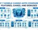 Top 7 Mobile Casino Apps Compared: Features, Games, and Bonuses