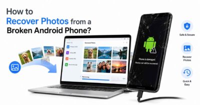 How to Recover Photos from a Broken Android Phone?